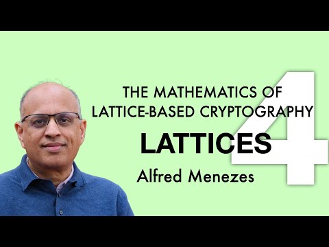 Lecture 4. Lattices (The Mathematics of Lattice-Based Cryptography)