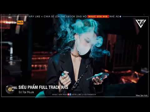 NONSTOP VINAHOUSE 2020 SIÊU PHẨM FULL TRACK HUYỀN THOẠI ARS DJ TÀI MUZIK