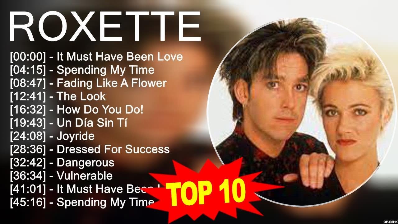 Roxette's Greatest Hits 🎶 70s, 80s & 90s Oldies But Goodies