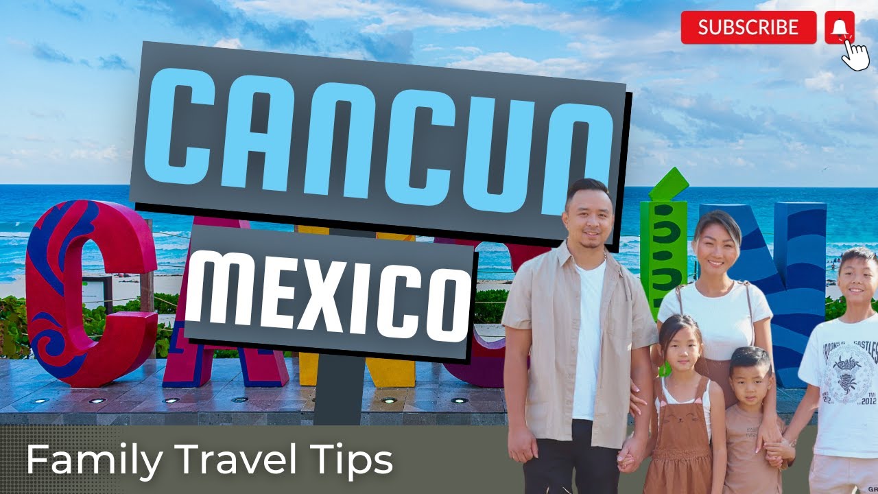 Cancun Mexico Family Trip Tips 2024
