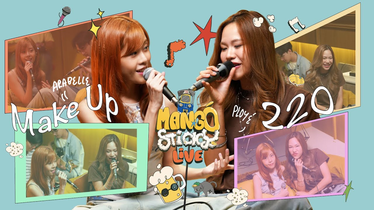 Mango Sticky Live EP5 | 220  - Ployé  , Make Up - Arabelle x Ployé