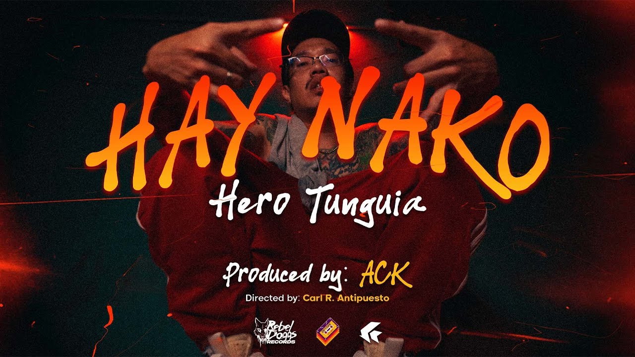 Hero Tunguia - HAY NAKO (Official Music Video) 🎶