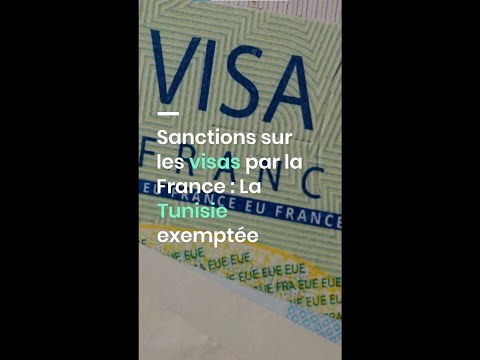 Sanctions sur les visas par la France : La Tunisie exemptée