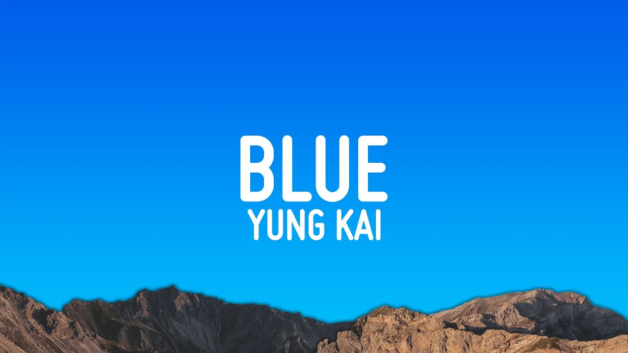 Yung Kai - Blue (Lyrics) π