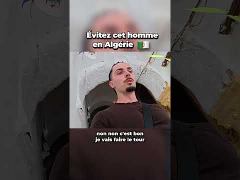 Évitez cet homme en Algérie 🇩🇿 (pt.2)