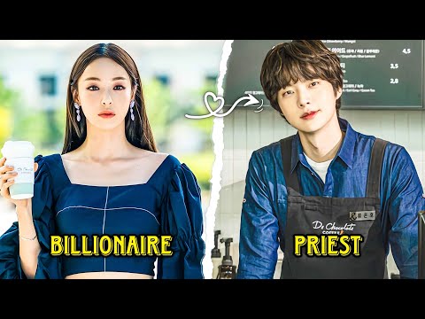 A Multi-Billionaire Arrogant Girl Falls in Love with a Handsome Young Priest ❤️ - Drama Recap