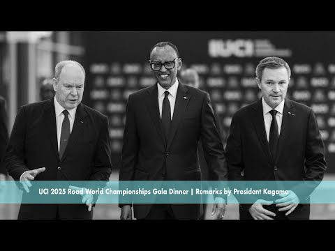 UCI 2025 Road World Championships Gala Dinner | Remarks by President Kagame