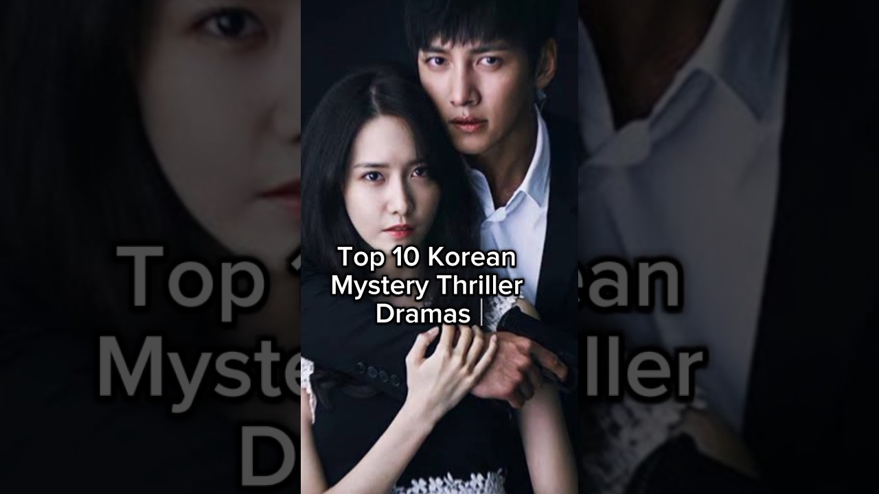 Top 10 Korean Mystery Thriller Dramas 🎬