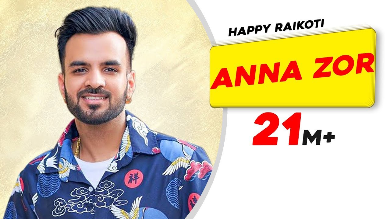 Anna Zor | Happy Raikoti Punjabi Song 2015 🎶