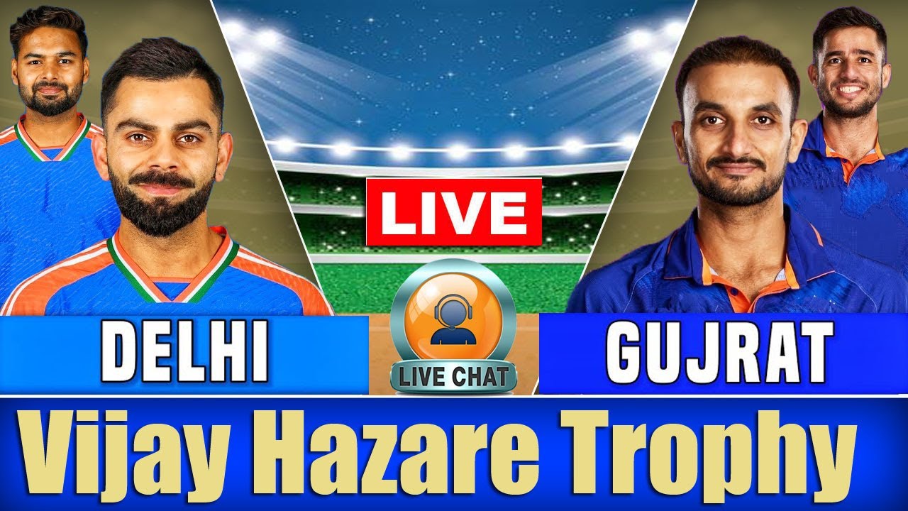 Delhi vs Gujarat Live Score - Vijay Hazare Trophy 🏏