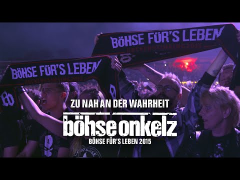 Böhse Onkelz - Zu nah an der Wahrheit (Böhse für's Leben 2015)