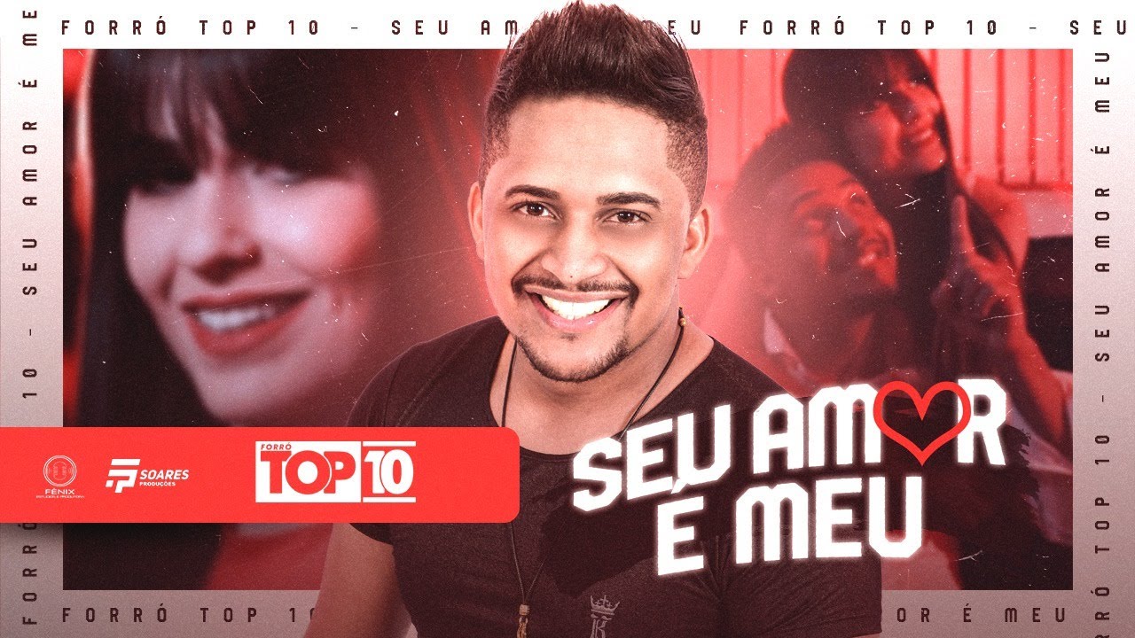 Forró Top 10 - Seu Amor é Meu (Clipe Oficial) 🎶