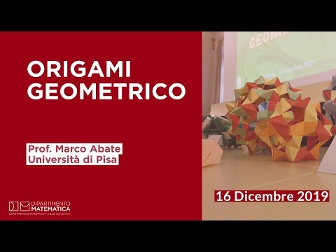 Seminario "Origami Geometrico", Marco Abate, 16 Dicembre 2019