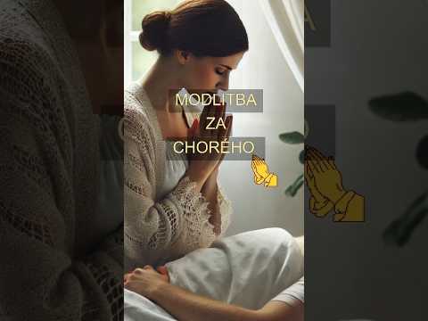 MODLITBA za CHORÉHO 🙏 za chorú blízku osobu, člena rodiny
