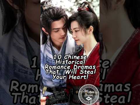 10 Chinese Historical Romance Dramas That Will Steal Your Heart! #wuxiadrama #dramalist #xukai