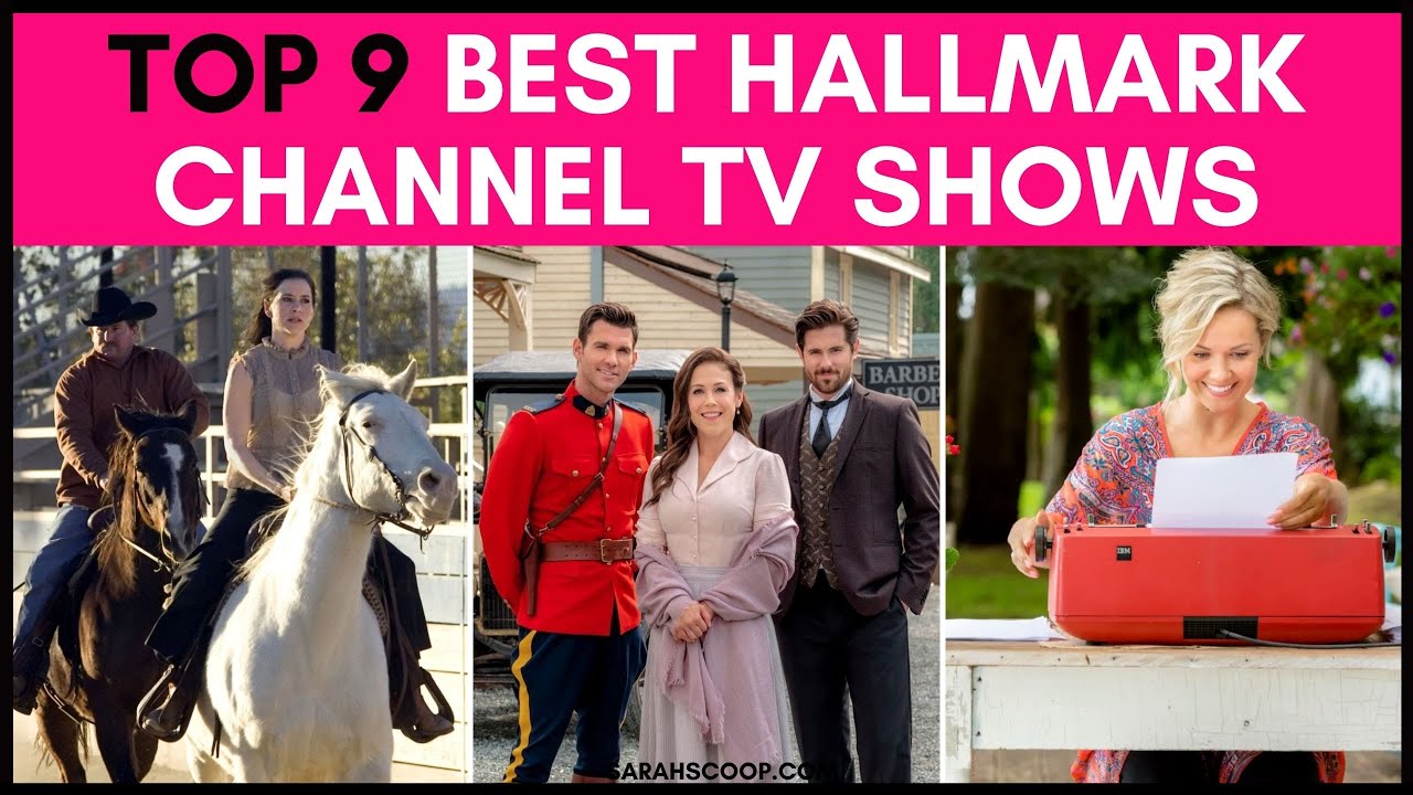 Top 9 Must-Watch Hallmark Channel TV Shows for Feel-Good Entertainment 🌟
