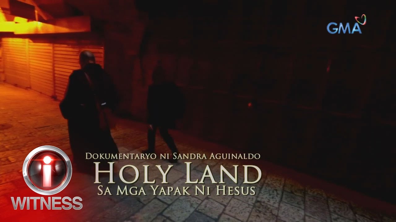 I-Witness: ‘Holy Land: Sa mga Yapak ni Hesus,’ Dokumentaryo ni Sandra Aguinaldo (Buong Episode)