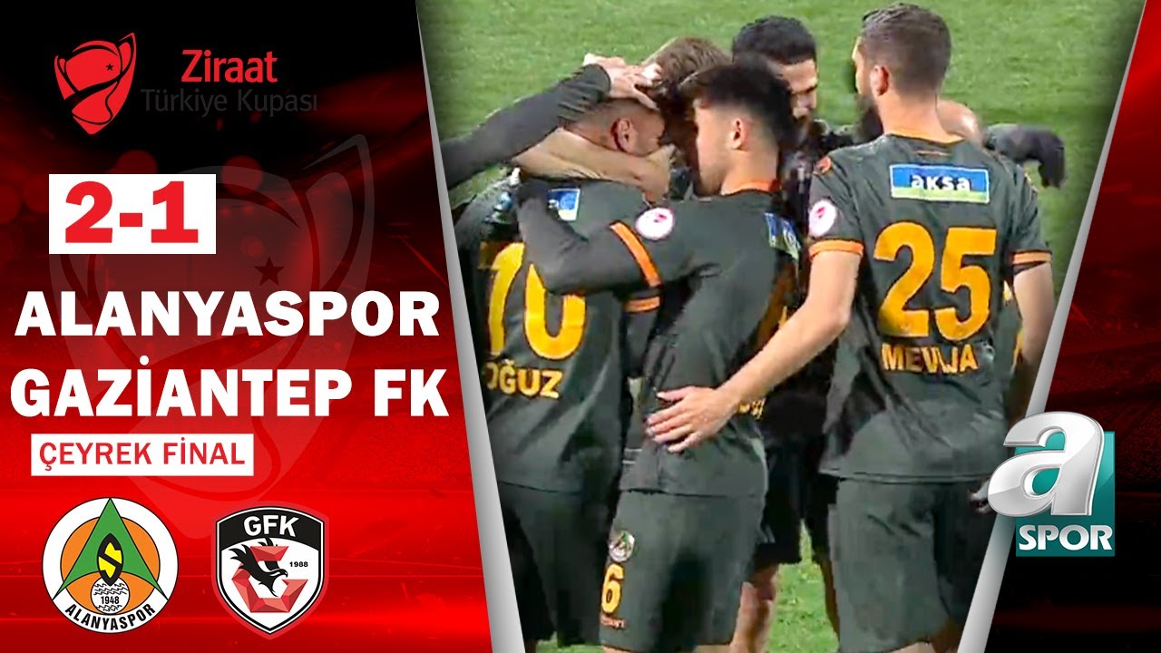 Alanyaspor 2-1 Gaziantep FK | Ziraat Türkiye Kupası Çeyrek Final Özeti ⚽