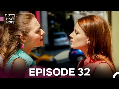 I Still Have Hope Episode 32 - FULL HD