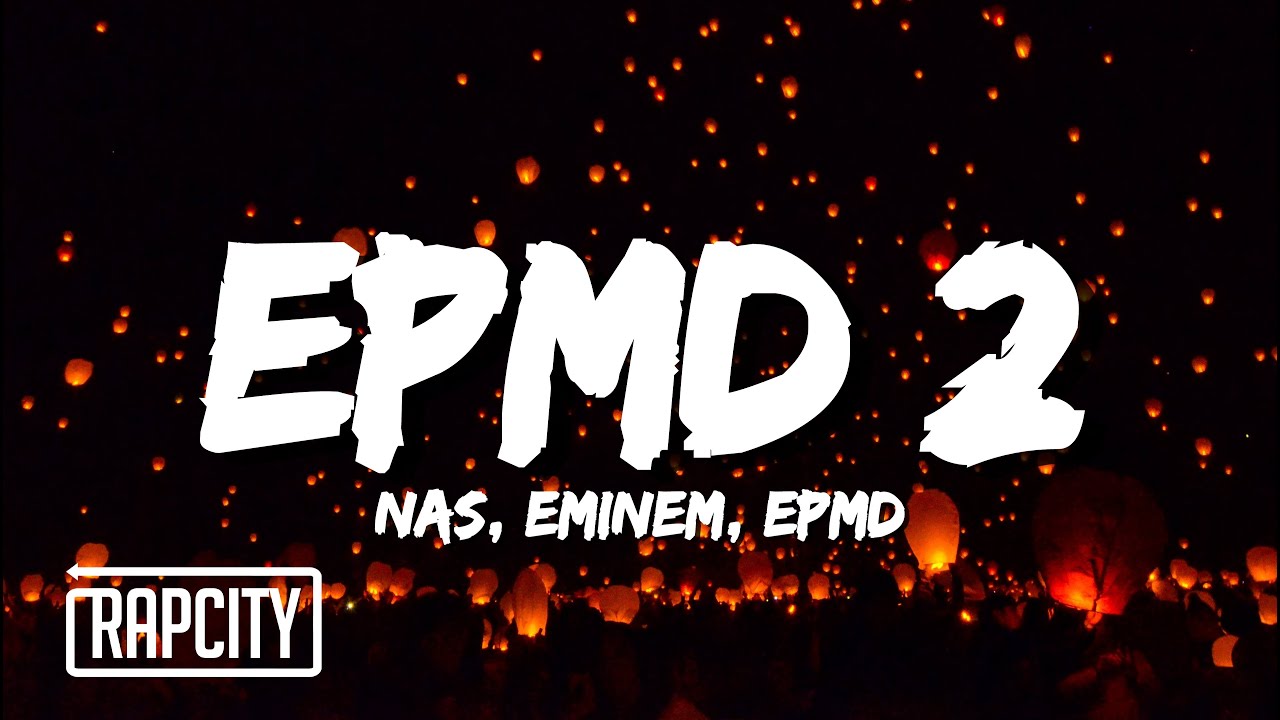 Nas - EPMD 2 ft. Eminem & EPMD | Lyrics