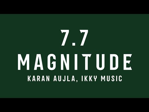 7.7 Magnitude Lyrics - Karan Aujla, Ikky Music, Pop Culture