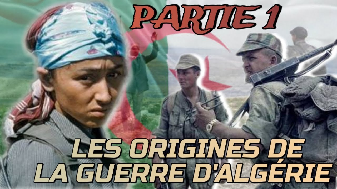Comment a débuté la guerre d'Algérie ? / Partie 1