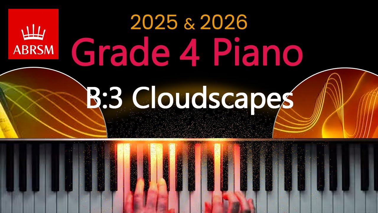 ABRSM Grade 4 Piano Exam 2025-26: Cloudscapes 🎹