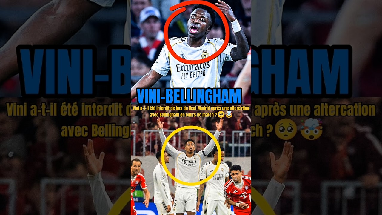 Vini interdit de bus du Real après altercation avec Bellingham 🚍