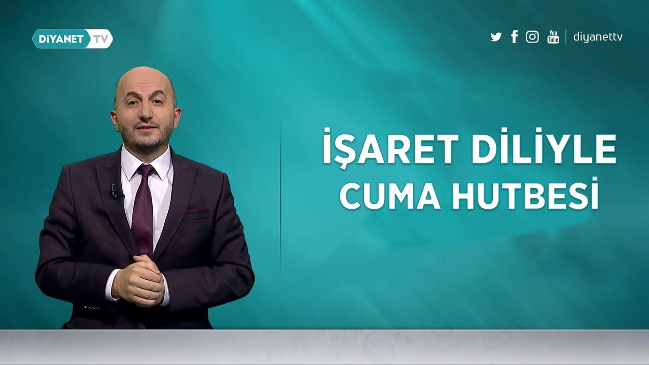 İşaret Diliyle Cuma Hutbesi - 7 Nisan 2023