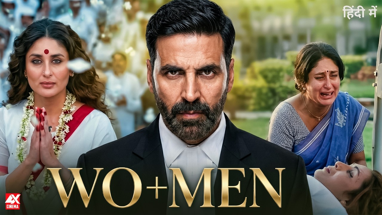 WO+MEN Full Movie (2026) | Akshay Kumar & Kareena Kapoor