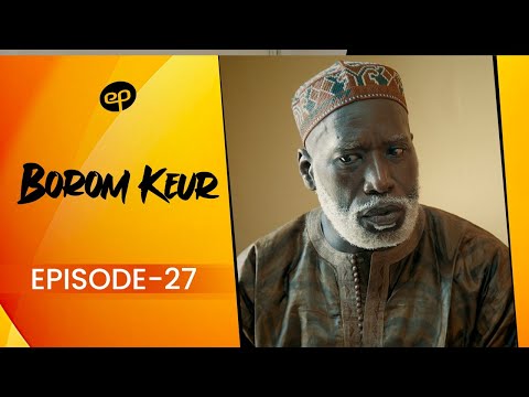 BOROM KEUR - Saison 1 - Episode 27 **VOSTFR**
