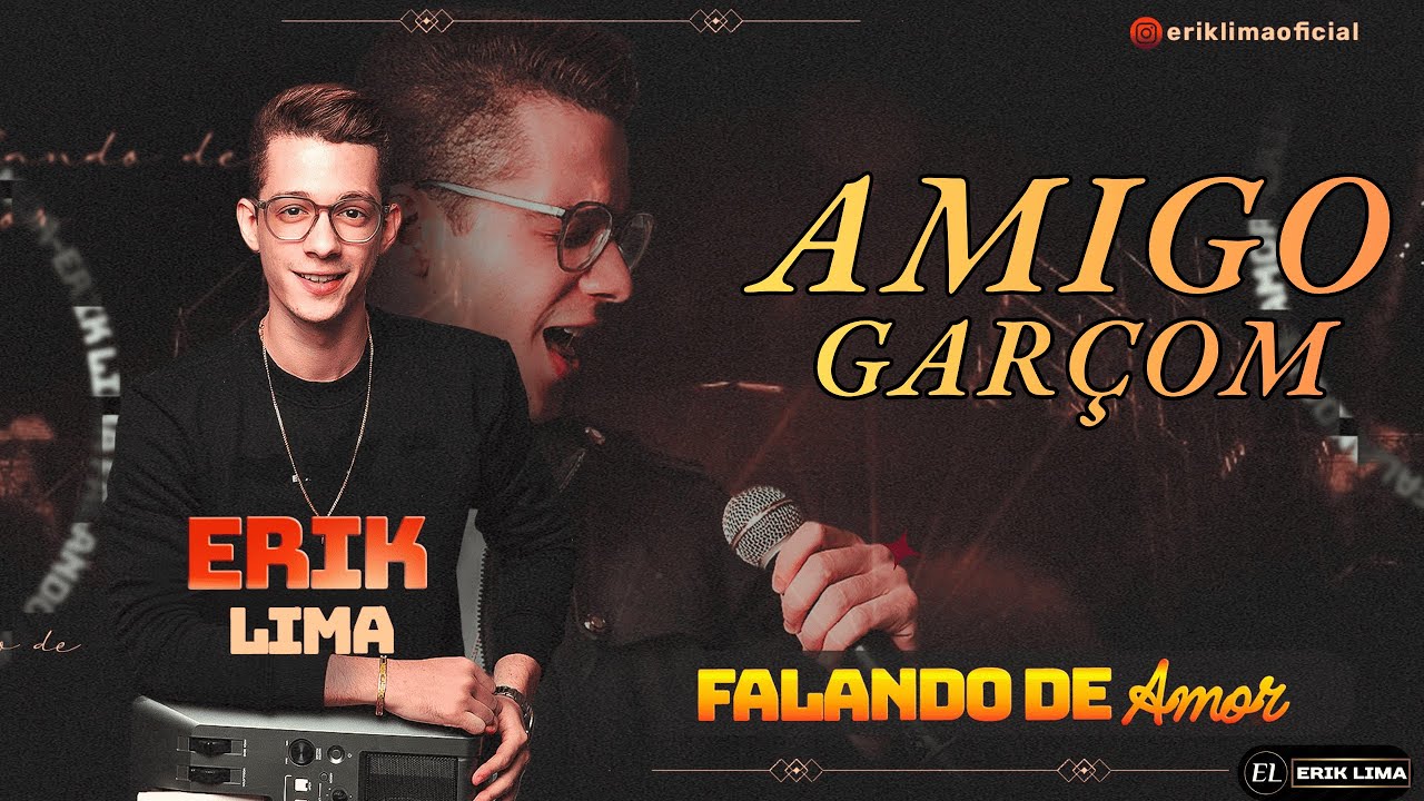 Amigo Garçom - Erik Lima ❤️