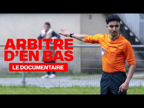 ARBITRE D'EN BAS - 1 saison dans la réalité d'un arbitre amateur (Le Documentaire)