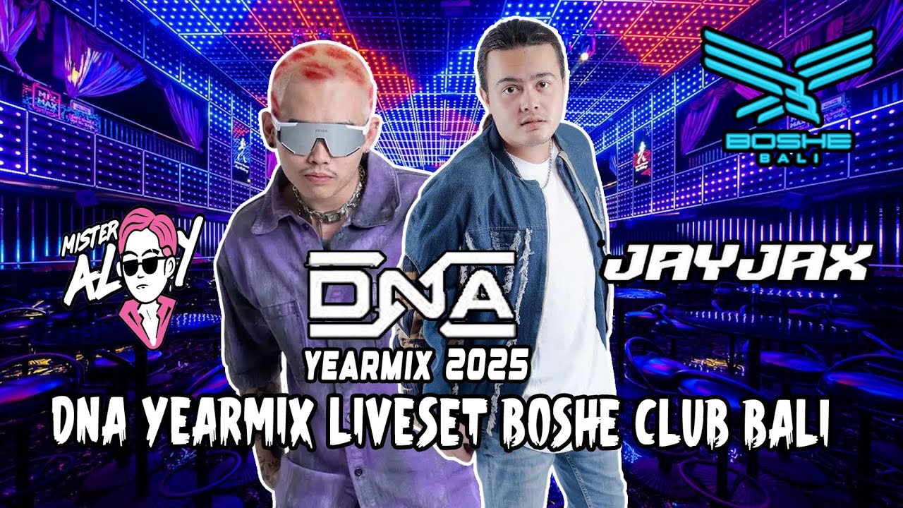 DNA (DJAYJAX N MISTER ALOY) DJ Special Yearmix 2025 Live Set at Boshe Club Bali