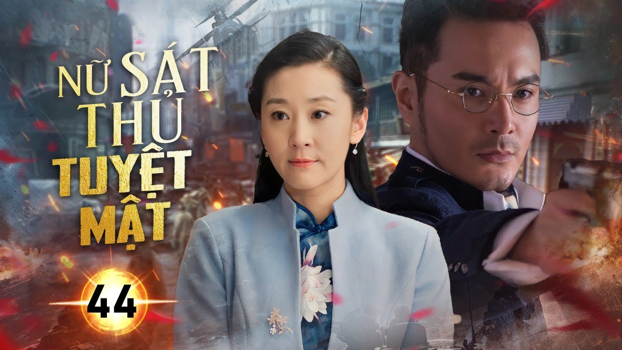 Nữ Sát Thủ Tuyệt Mật - Tập 44: Nữ Đặc Công Bí Ẩn Tiêu Diệt Địch Doanh 🕵️‍♀️