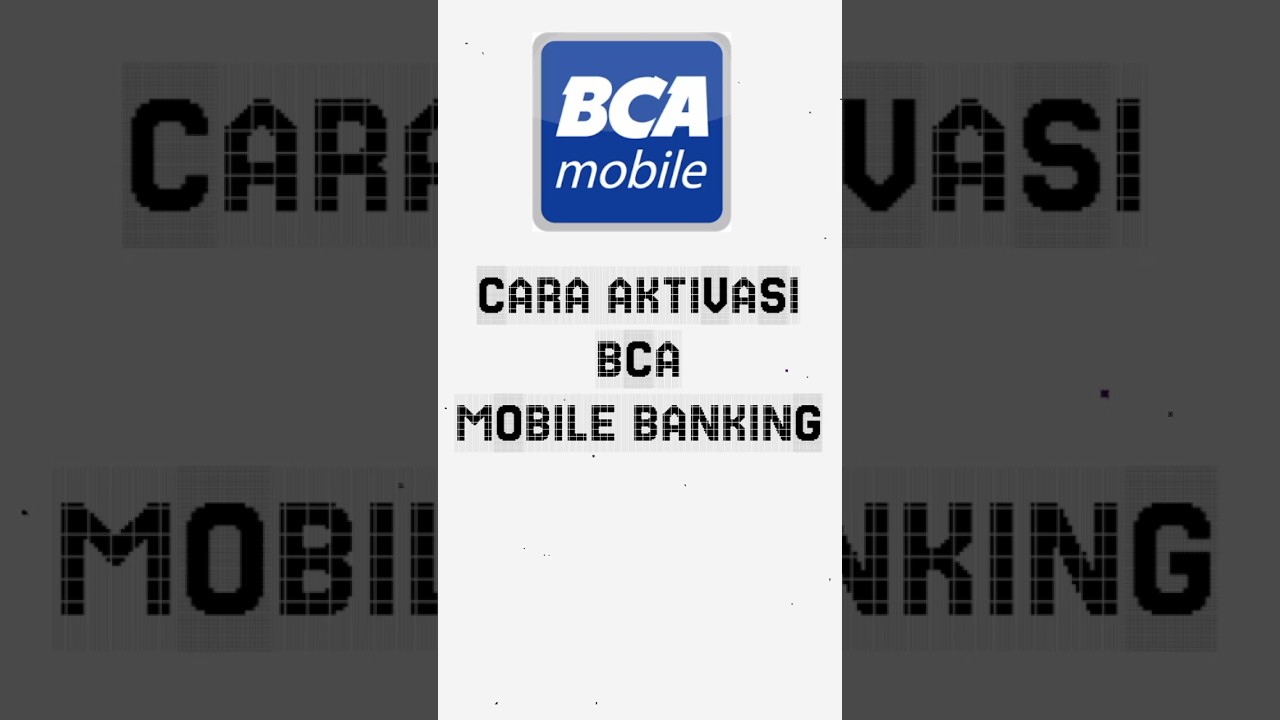 Panduan Aktivasi dan Pendaftaran BCA Mobile 📱