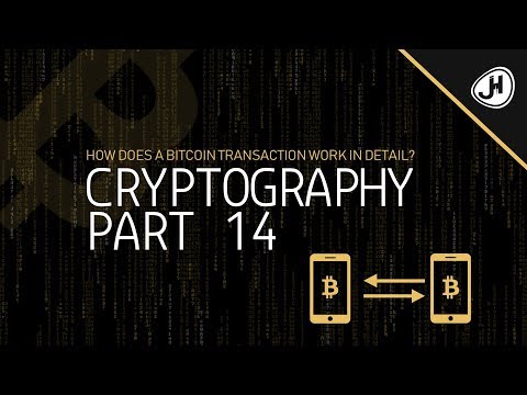 How does a Bitcoin transaction work in detail? | Part 14 Cryptography Crashcourse