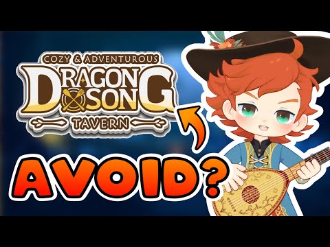 I played Dragon Song Tavern so you don't have to.