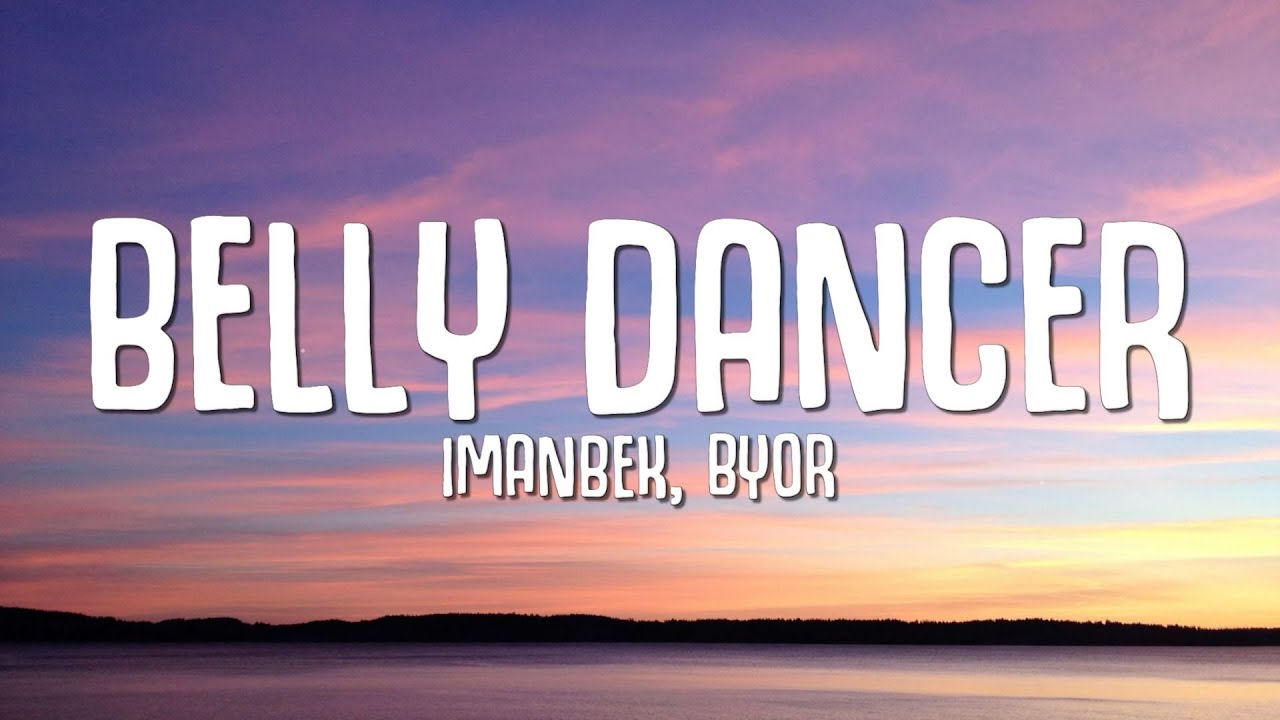 Imanbek & BYOR - Belly Dancer (Lyrics) 🎶 | Catchy Dance Track