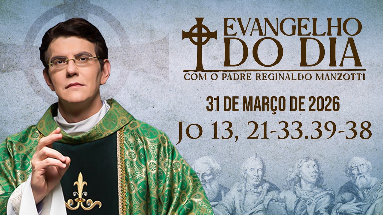 EVANGELHO DO DIA 31/03/2026 | Jo 13, 21 - 33.39 - 38 | ⁨ @PadreManzottiOficial