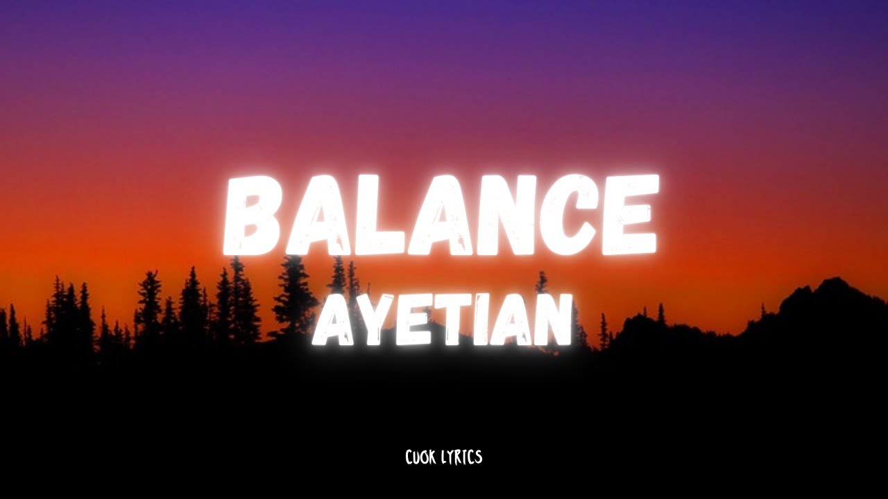 Ayetian - Balance (Lyrics) 🎶