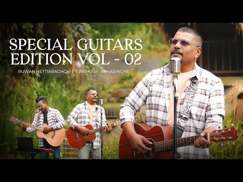 Special Guitars Edition Vol - 02 / Ruwan Hettiarachchi ft Prakash Ranasinghe (Official Music Video)