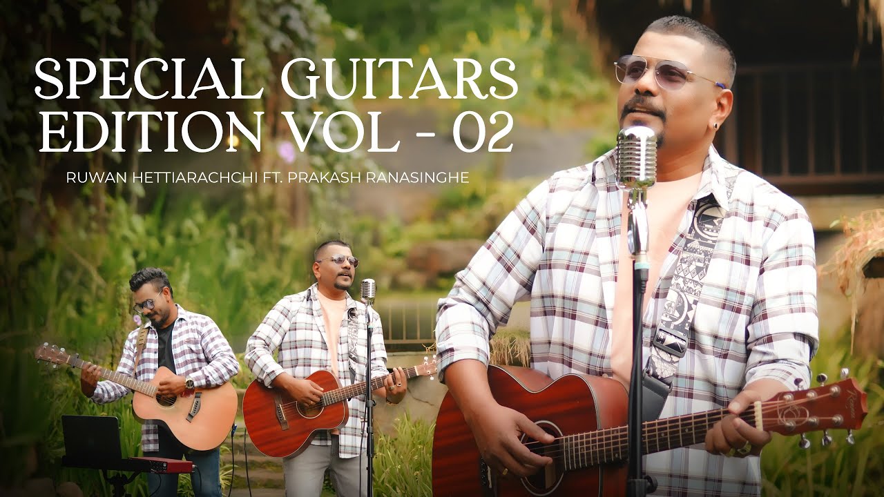 🎸 Exclusive Guitars Edition Vol. 02 | Ruwan Hettiarachchi & Prakash Ranasinghe – Official Music Video