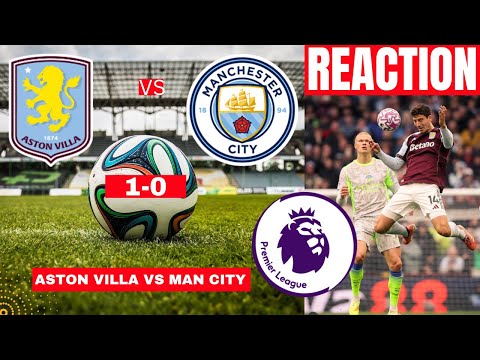 Aston Villa vs Man City 1-0 Live Premier League EPL Football Match Score Commentary Highlights FC