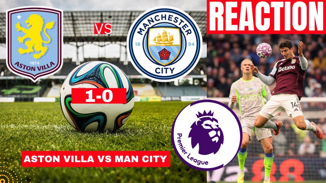 Aston Villa Defeats Man City 1-0 | Live EPL Match Highlights & Score Update ⚽
