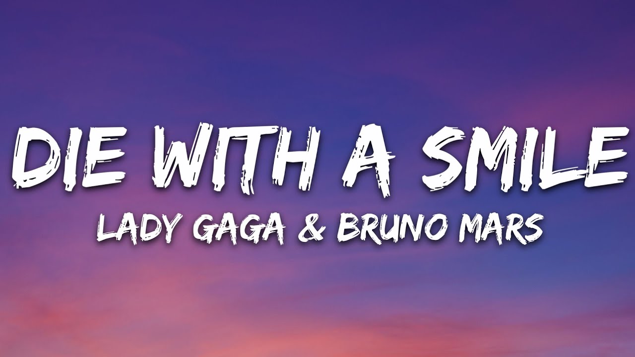 Lady Gaga & Bruno Mars - Die With A Smile 🎶 | Full Lyrics & Download