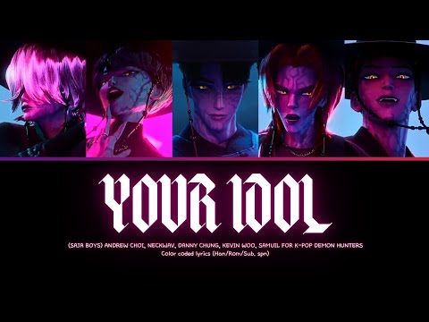 SAJA BOYS “YOUR IDOL” K-POP DEMON HUNTERS — Color coded lyrics (Han/Rom/Sub.spanish-español)