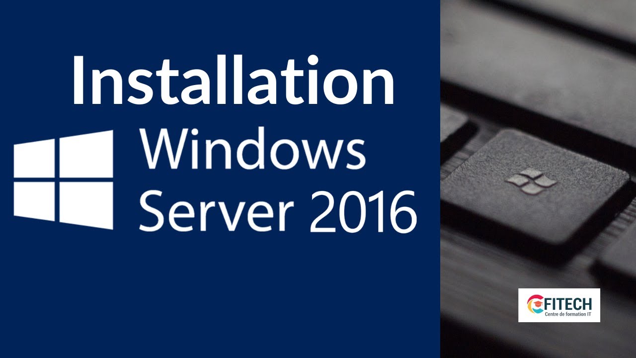 Installer Windows Server 2016 avec Cfitech 🖥️
