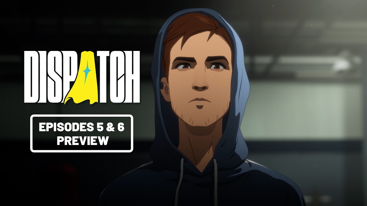 Dispatch | Episodes 5 & 6 Preview