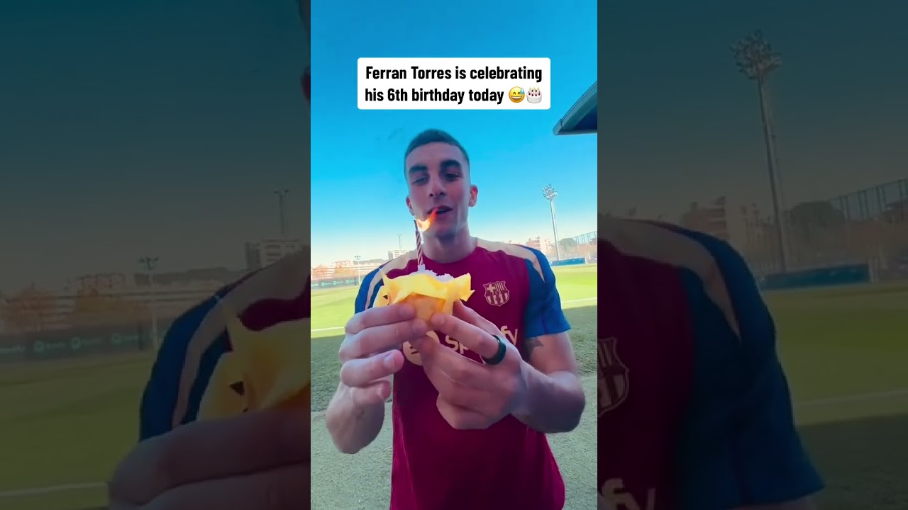 Ferran Torres Celebrates His Unique Leap Day Birthday 🎉